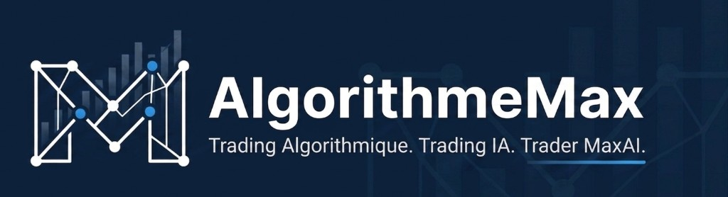 AlgorithmeMax – Trading algorithmique, Trading IA, Trader MaxAI